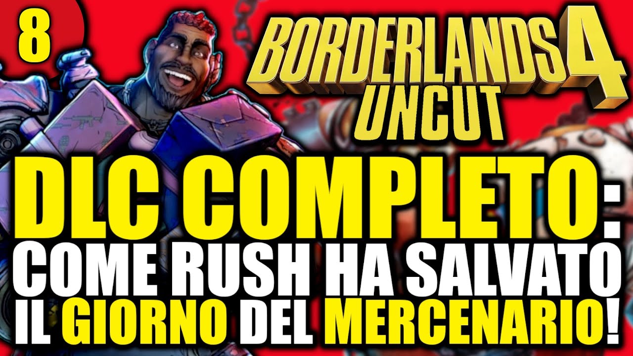 Tutto il DLC COMPLETO! Come Rush salvò il Giorno del Mercenario! 🎄Borderlands 4 Uncut Parte 8
