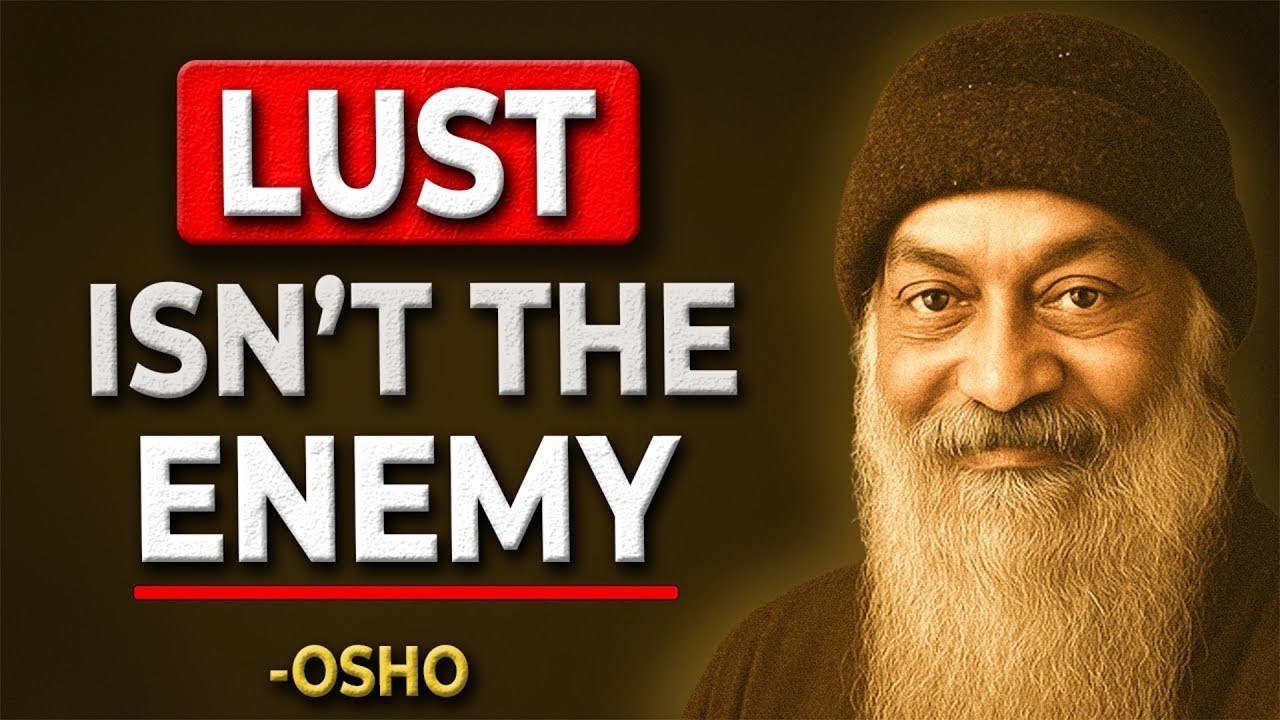 What LUST Is Really Trying to Show YOU... - Osho