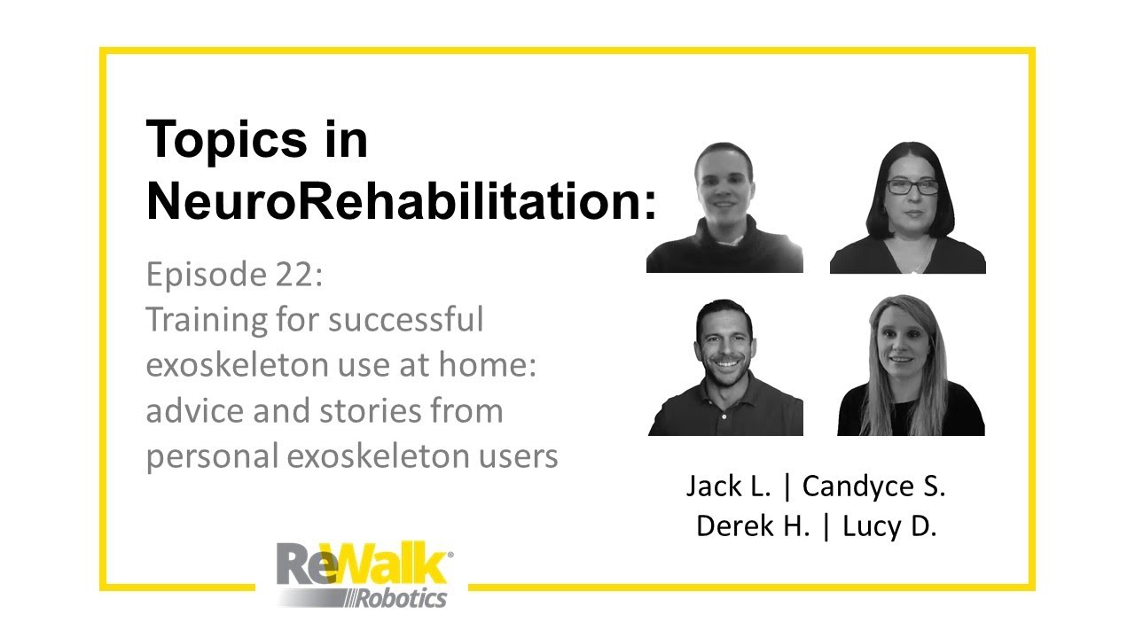Topics in NeuroRehab Ep 22:  Stories from Exoskeleton Users - Becoming a Successful Home User