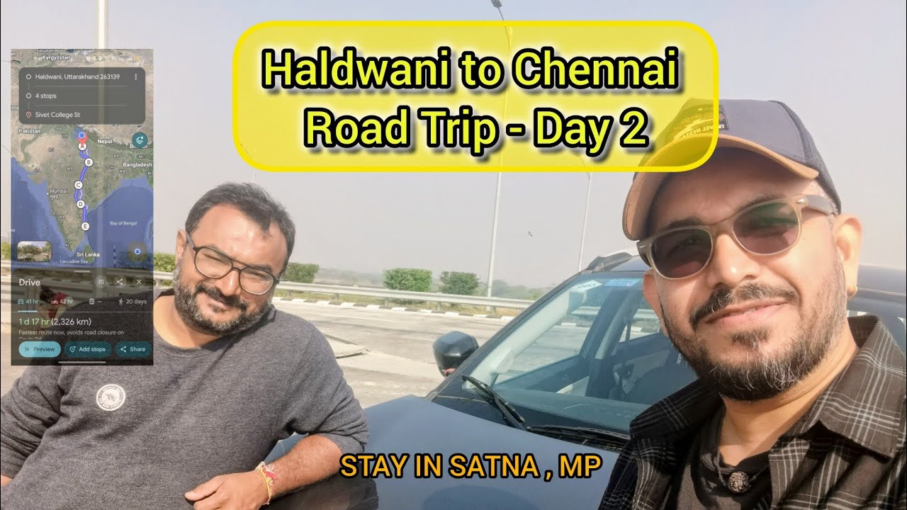 हल्द्वानी से चेन्नई रोड ट्रिप Day 2 | सतना स्टे