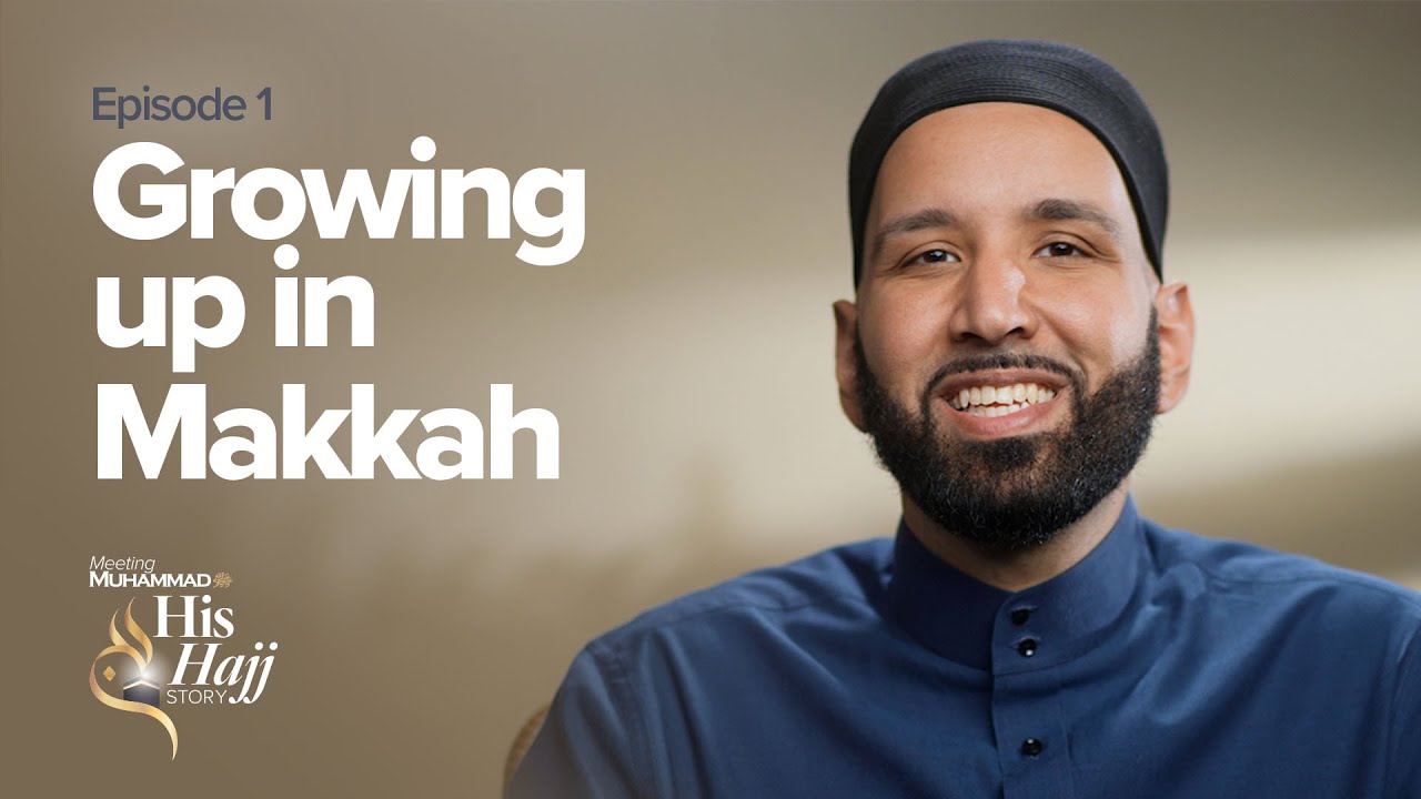 Growing up in Makkah | Prophet Muhammad's ﷺ Hajj Story Ep. 1