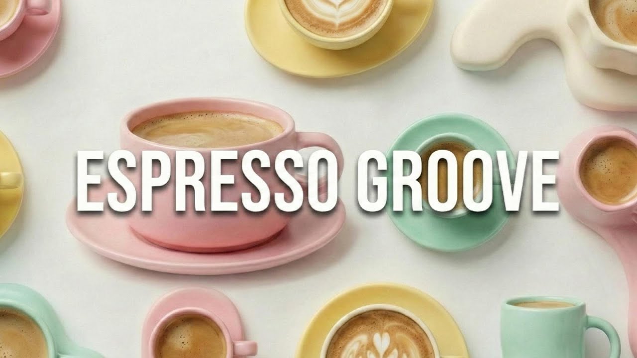 ☕️Espresso Groove: 아침에 듣는 편안한 팝, GROOVE POP, Study, Coffee and music