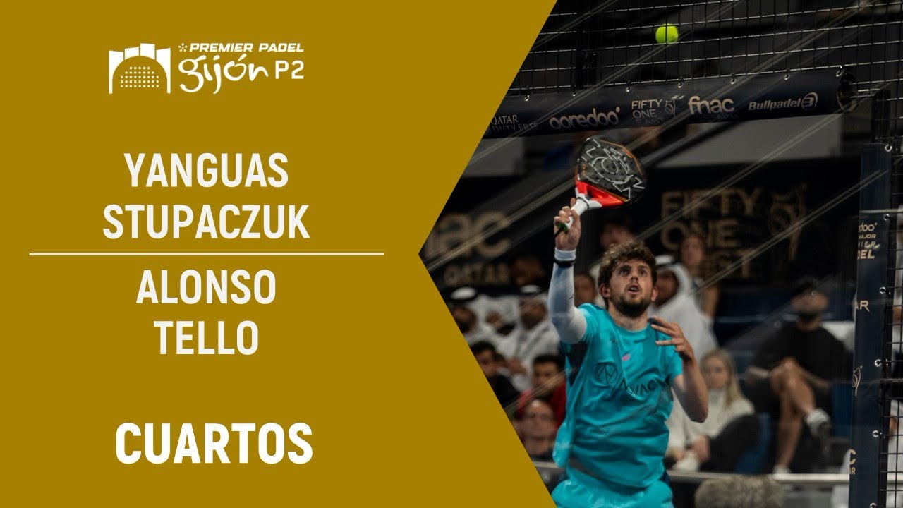 🎾 Highlights Premier Padel P2 Gijon 🇪🇸| YANGUAS - STUPACZUK vs ALONSO - TELLO | Cuartos de final