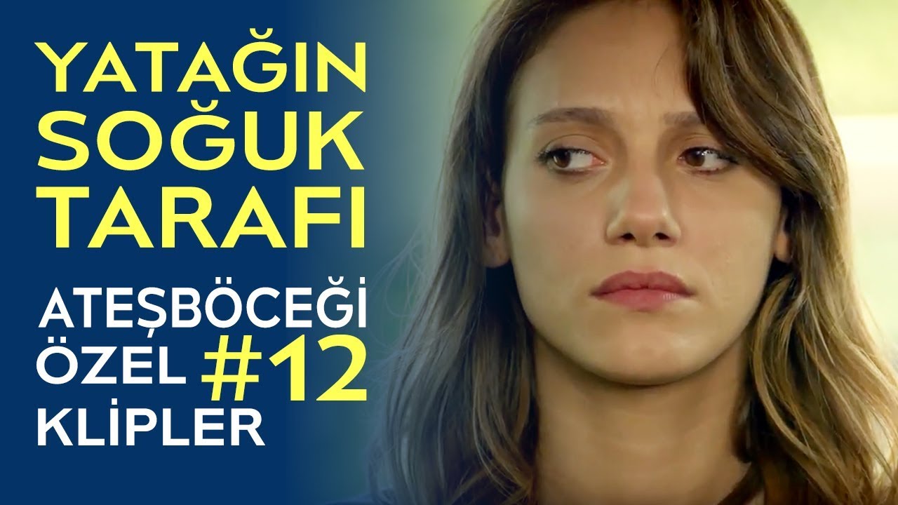 Yatağın Soğuk Tarafı | Ateşböceği Özel Klipler #12