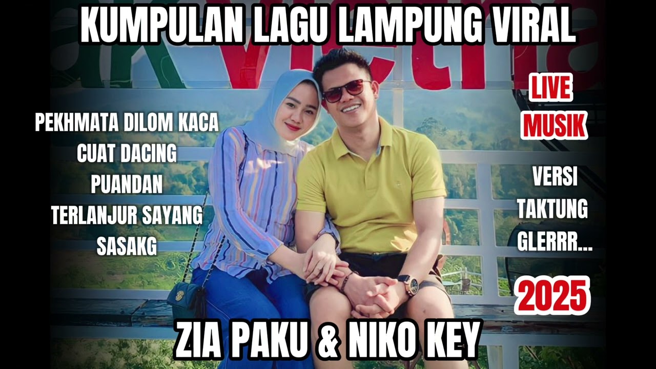 ALBUM LAGU LAMPUNG VIRAL 2025 || ZIA PAKU & NIKO KEY || Live Musik Taktung glerrr