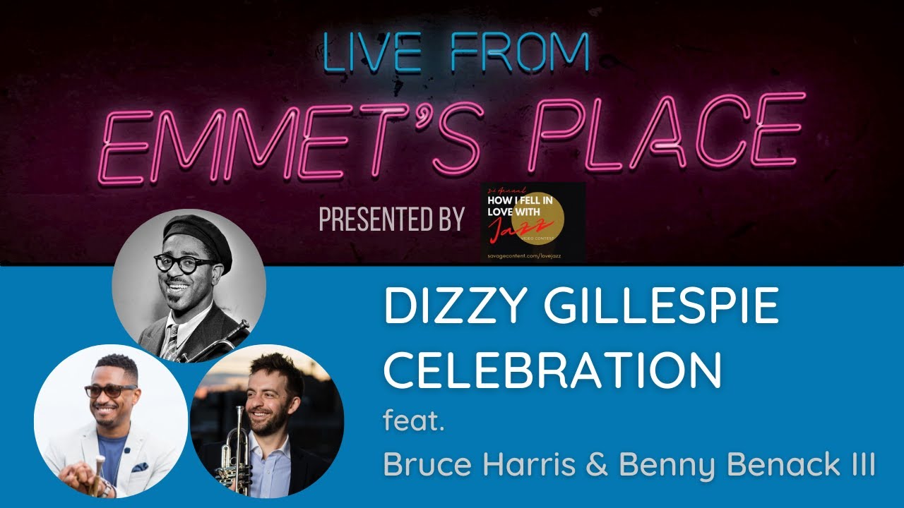 Live From Emmet's Place Vol. 72 - Dizzy Celebration feat. Bruce Harris & Benny Benack III