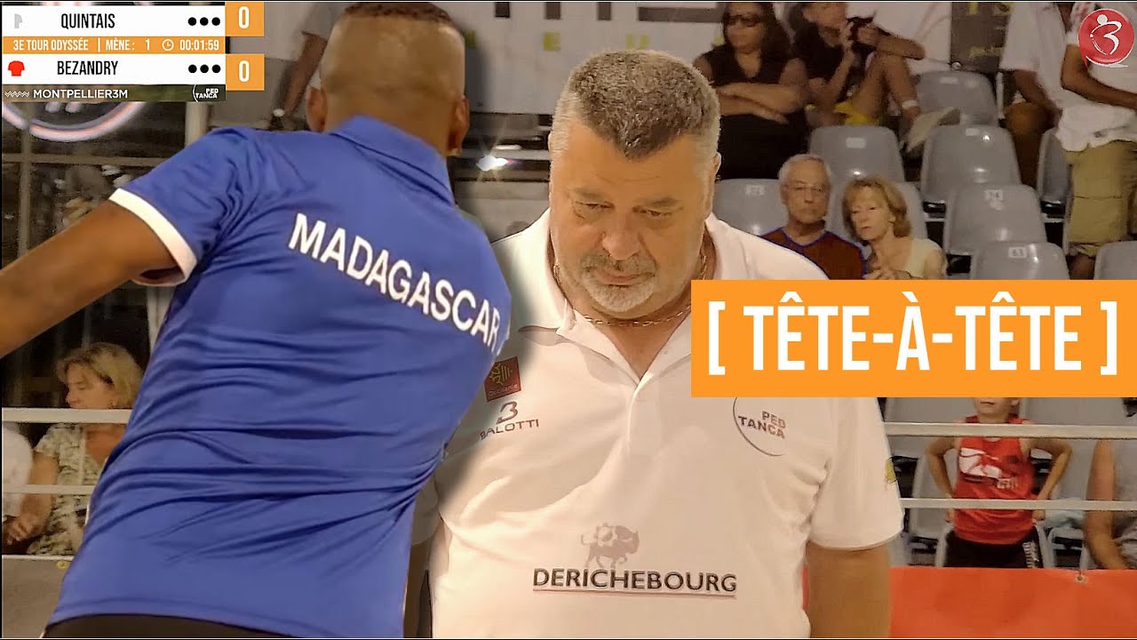 3e tour duel tête-à-tête QUINTAIS vs BEZANDRY : Odyssée des Champions de pétanque Montpellier3M 2022