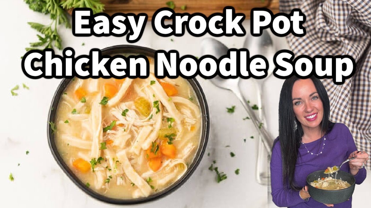 Delicious Crock Pot Chicken Noodle Soup