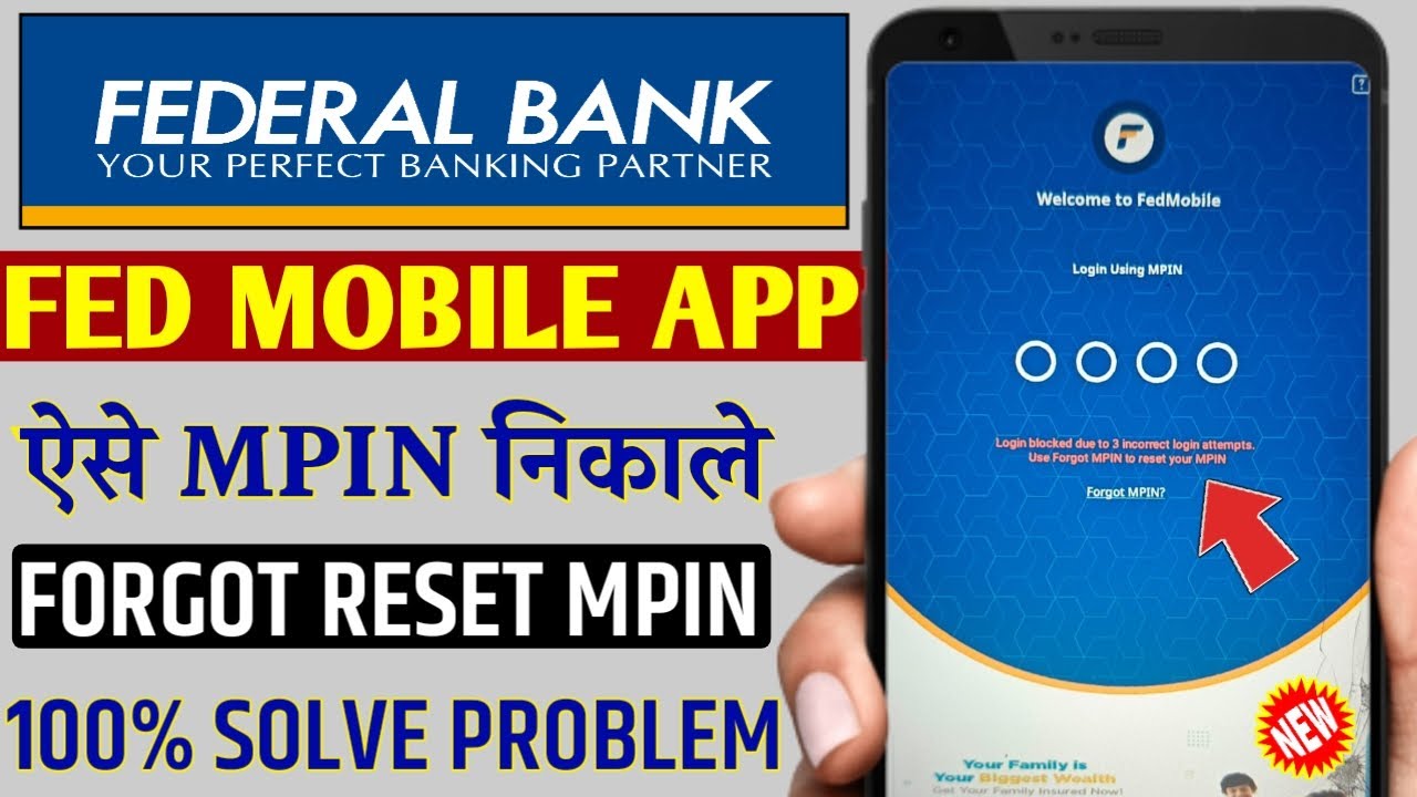 Fed mobile login blocked due to 3 incorrect login attempts use forgot mpin to reset your mpin solve
