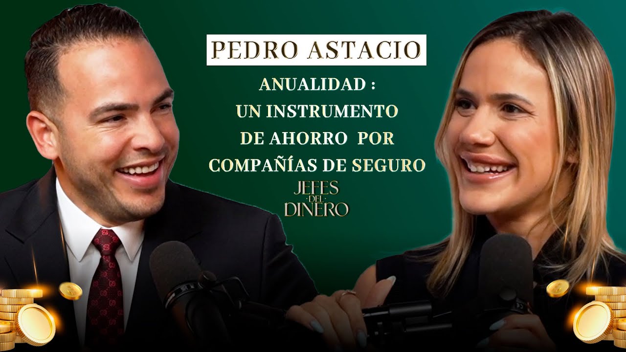 32: Todo lo que Necesitas Saber de Anualidades | Pedro Astacio