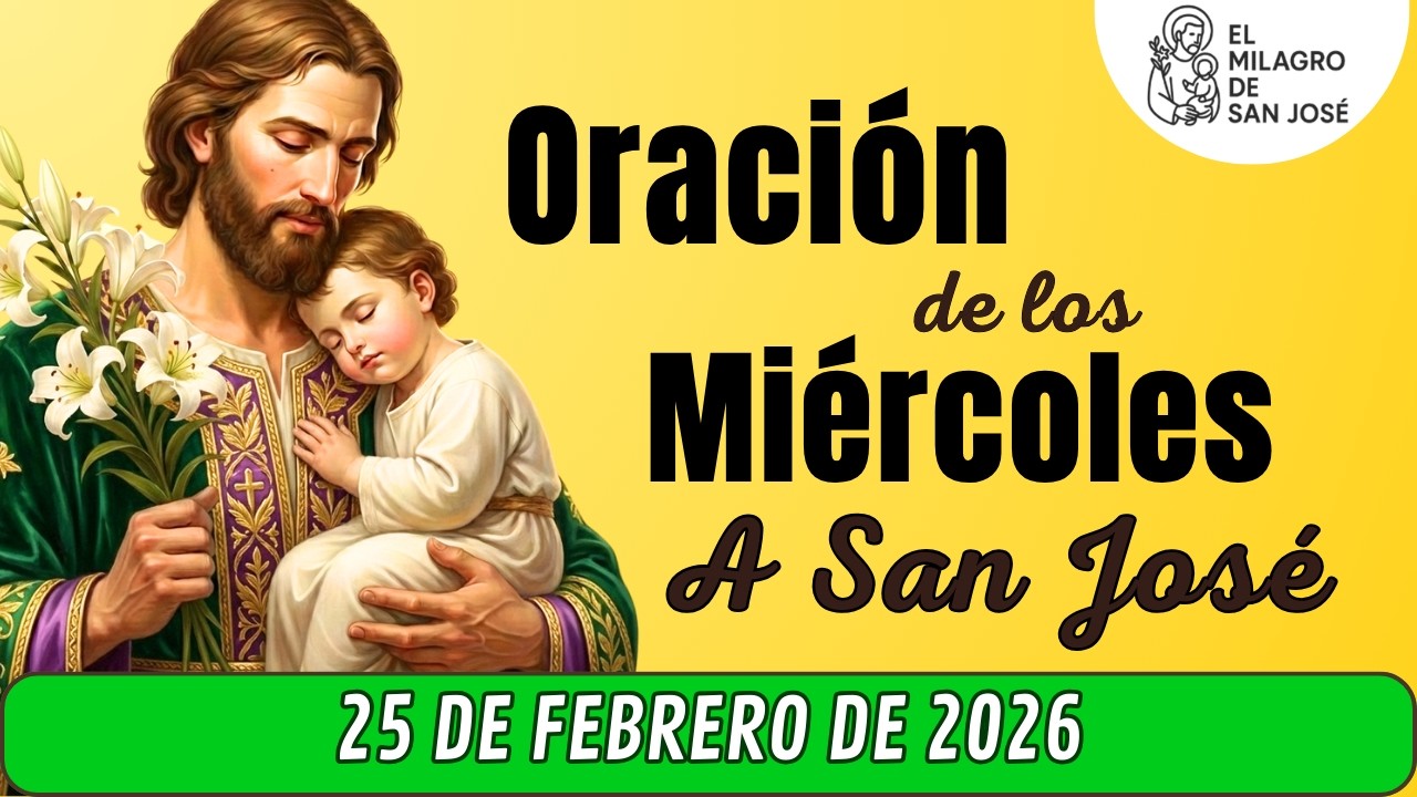 Oración de Cada MIÉRCOLES  a San José 25 de Febrero de 2025 Imposibles
