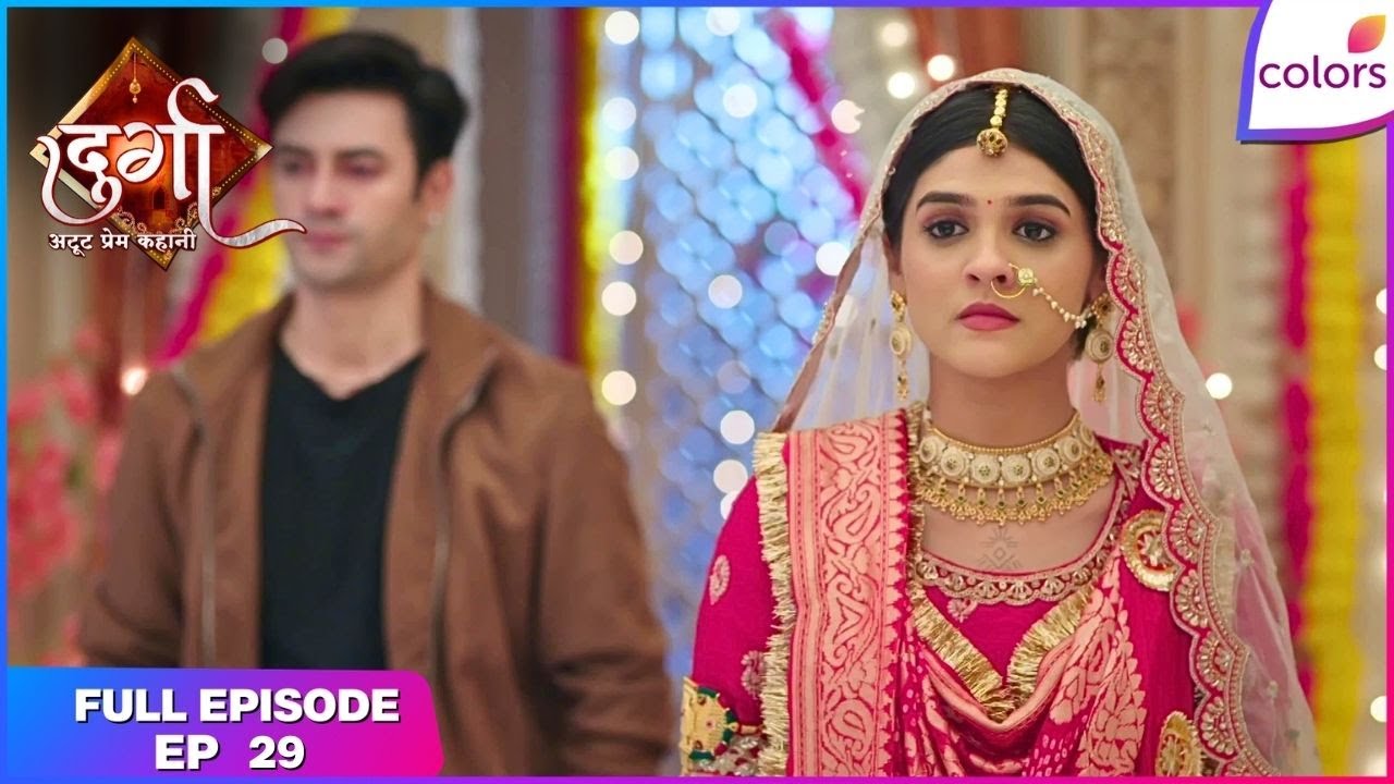 Durga - Atoot Prem Kahani | Full Ep. 29 | Anurag makes a final attempt | Colors TV