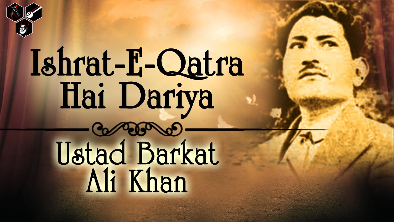 Ishrat-E-Qatra Hai Dariya | Ustad Barkat Ali Khan | Popular Ghazal 2016