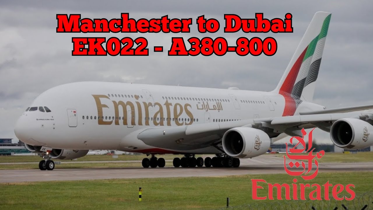 Manchester to Dubai - Emirates A380 -  Flight EK022 Trip Review
