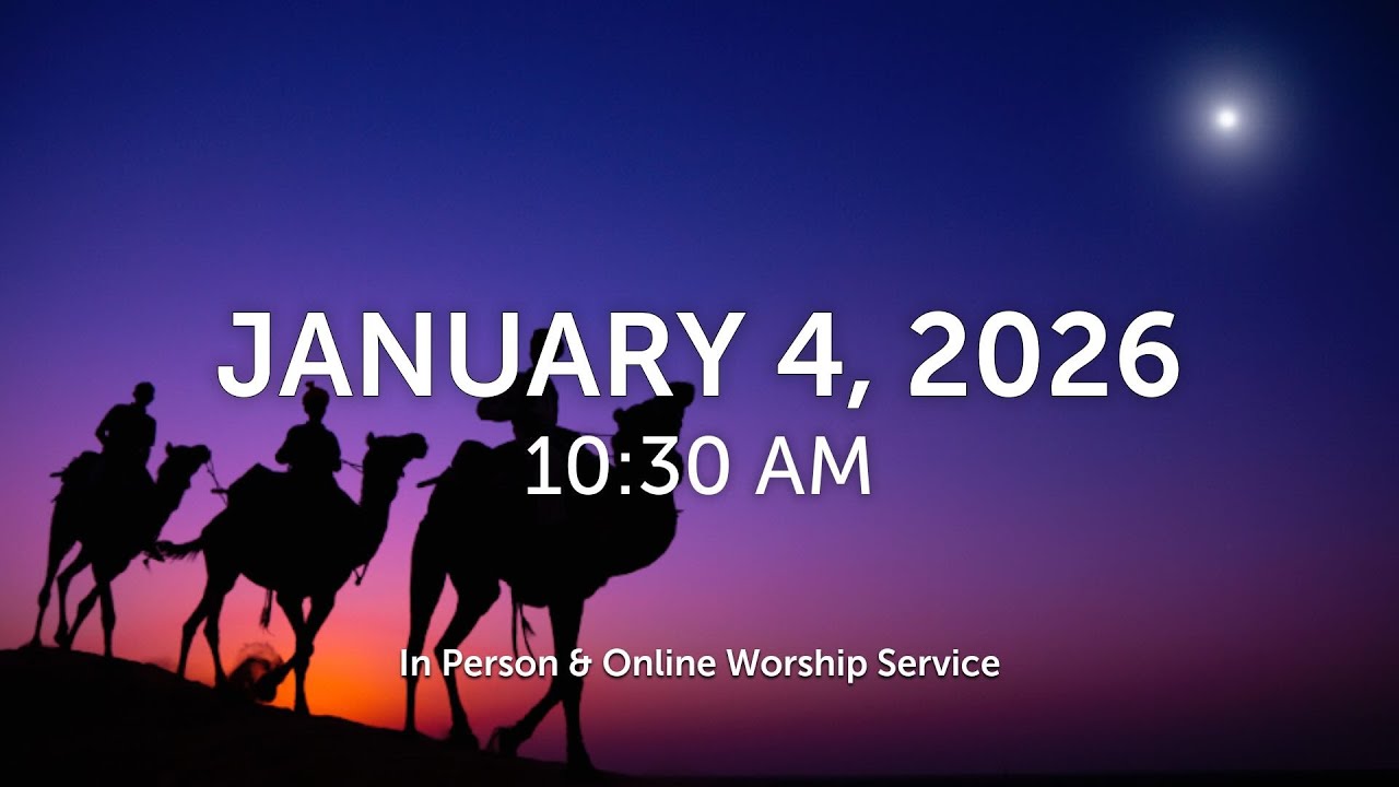 January 4, 2026 Worship Service · In the Fullness of Time Part 2