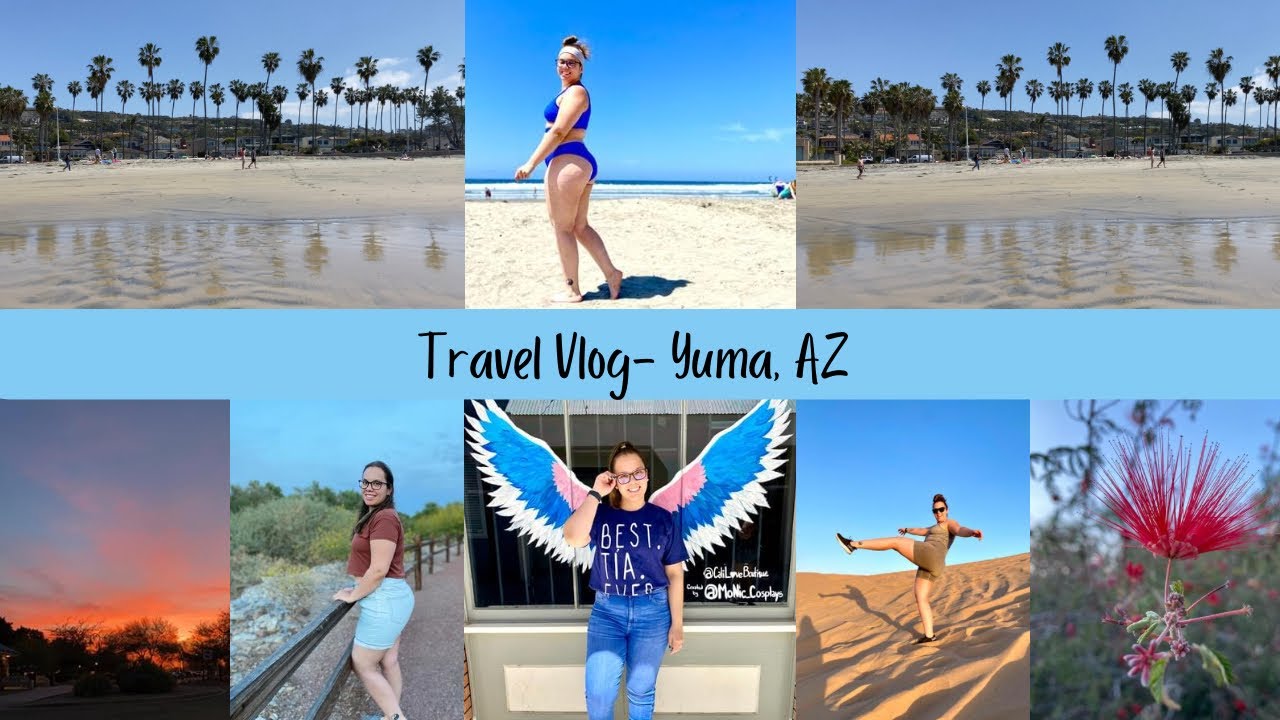 Let’s Go To Yuma, Arizona! |Travel Vlog