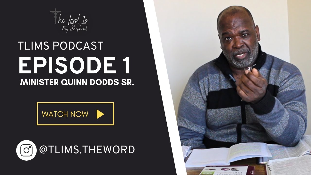 TLIMS Video Podcast | Episode 1 | Minister Quinn Dodds Sr.