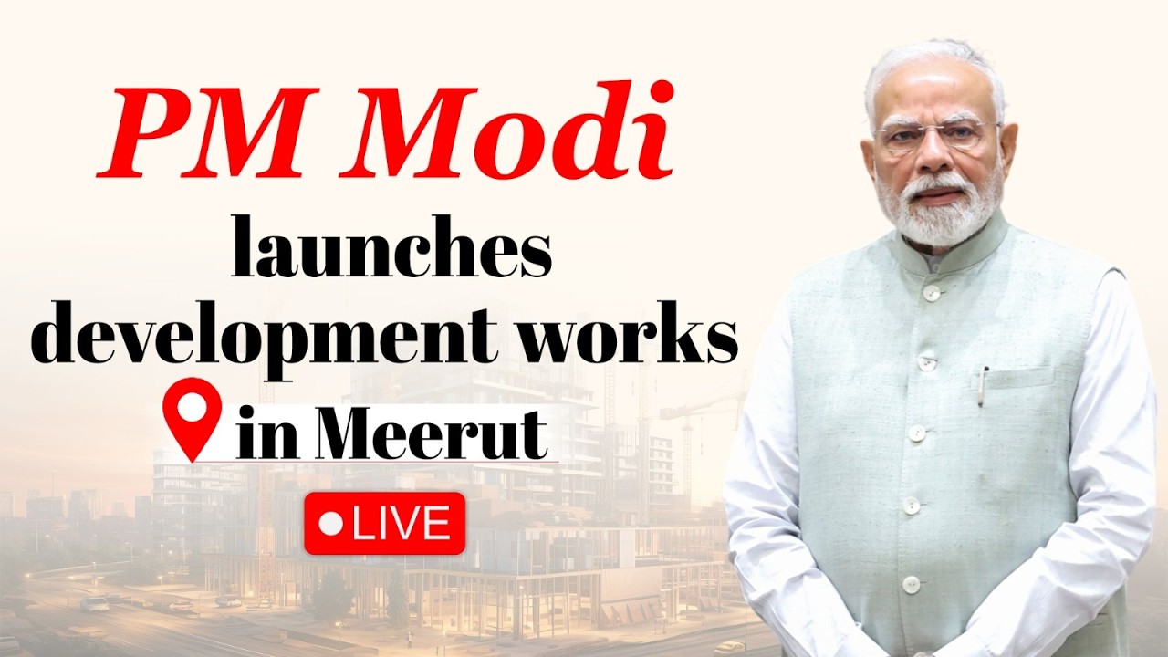 LIVE: PM Modi launches various development works in Meerut, Uttar Pradesh