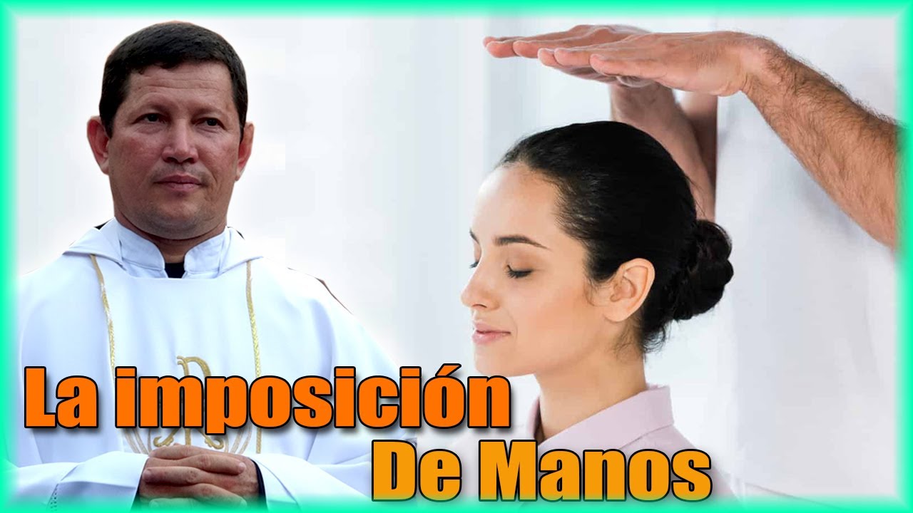 Imposición de manos ¿Lo puede hacer un laico? - PADRE LUIS TORO
