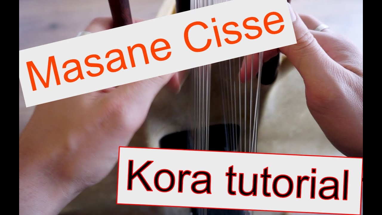 Masane Cissé - Kora tutorial (Part 1)
