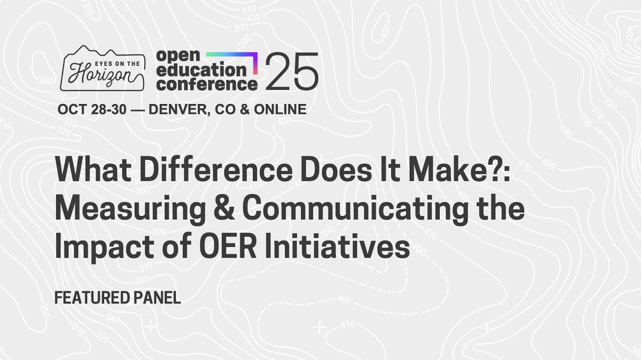 What Difference Does It Make?: Measuring & Communicating the Impact of OER Initiatives