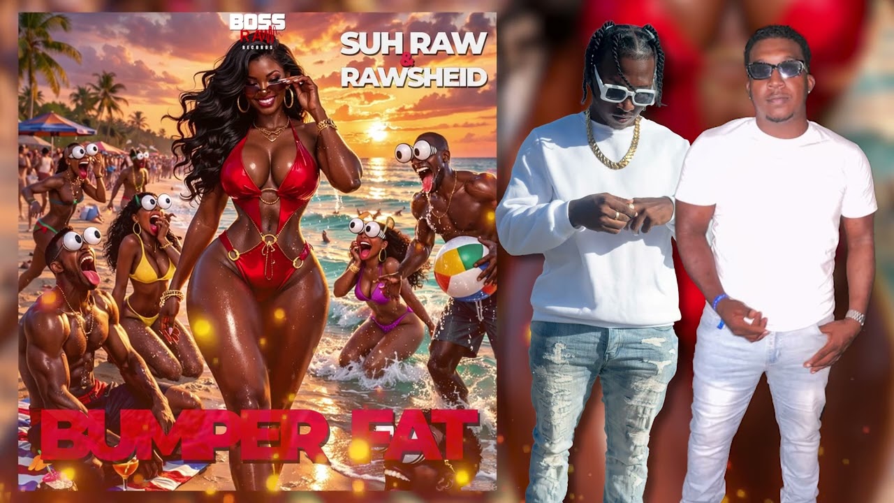 Suh Raw & Rawsheid - Bumper Fat (Vincy Soca 2026)