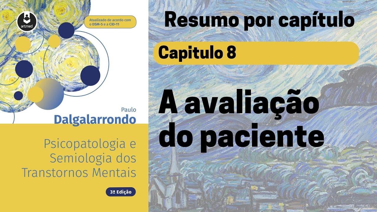 Capt 8 | A avaliação do paciente | Resumo Dalgalarrondo