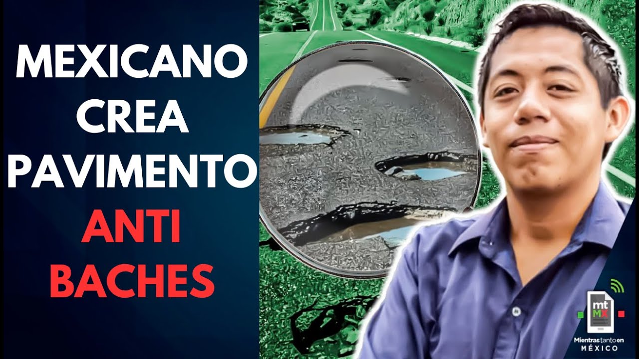 Talento mexicano crea PAVIMENTO INTELIGENTE que se regenera con agua | Mientras tanto en México