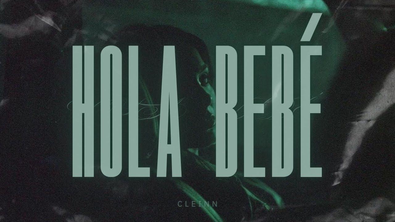 9CLEINN - HOLA BEBÉ (Lyric Video)