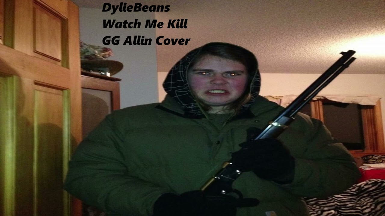 DylieBeans - Watch Me Kill - (GG Allin Cover)