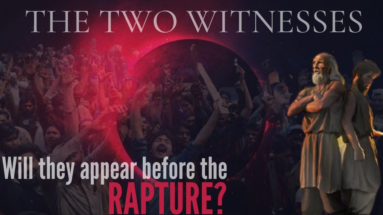 The Two Witnesses of Revelation 11 - Who Are They? They will be hated, but GOD will raise them