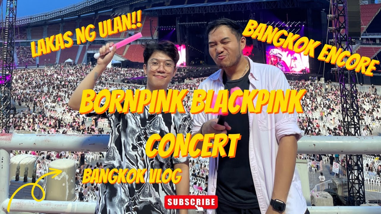 OUR FIRST KPOP CONCERT EXPERIENCE! BORNPINK BY BLACKPINK IN BANGKOK THAILAND. 2023