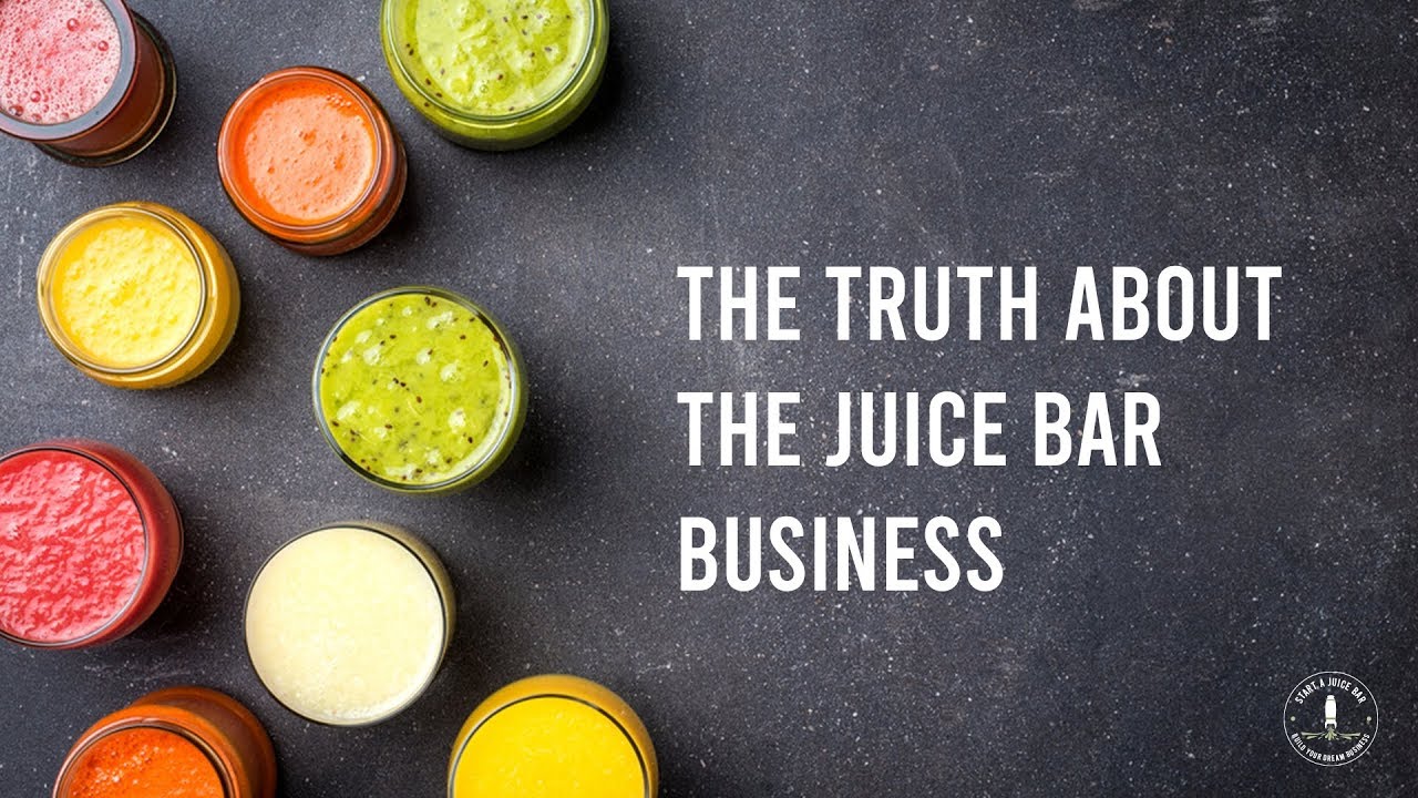 The Truth About the Juice And Smoothie Bar Business