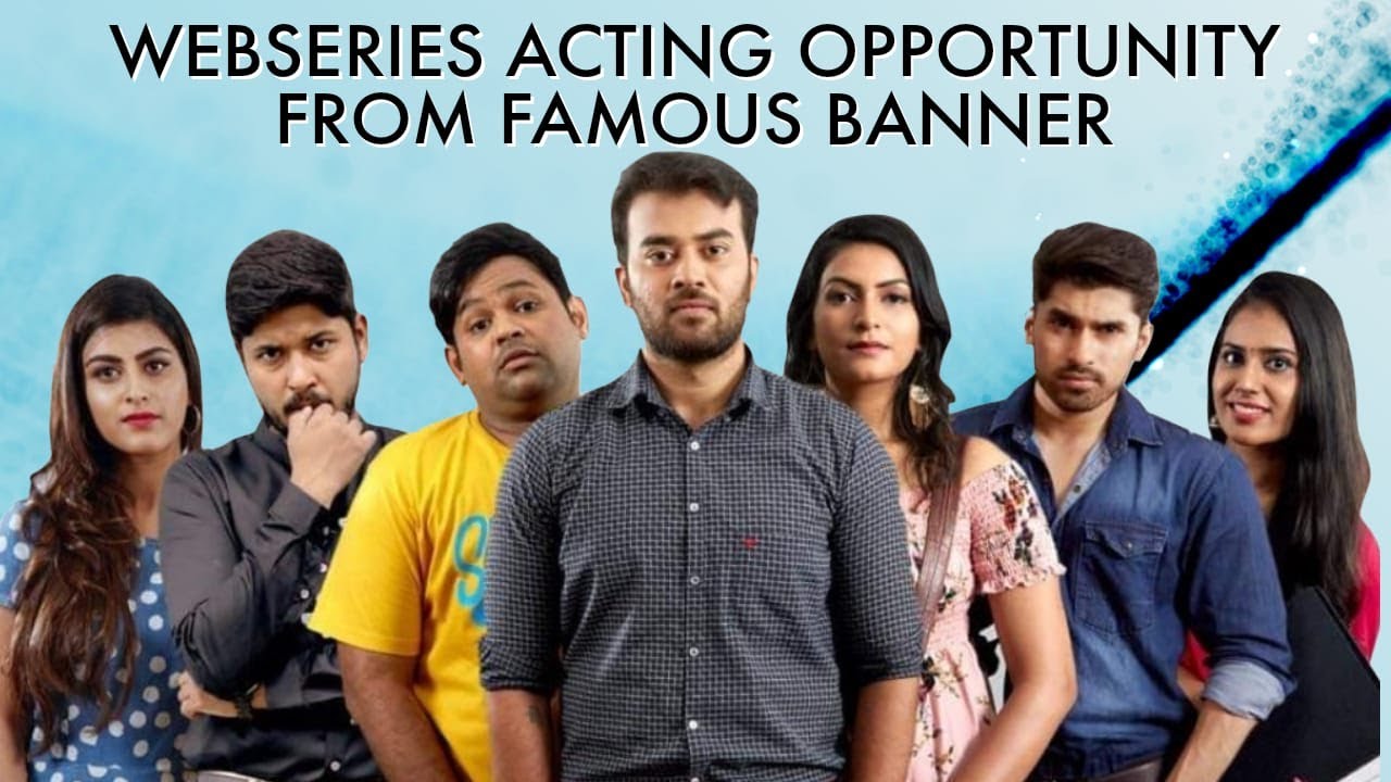 Webseries Casting call from Famous Banner  Cinema Chance  Audition