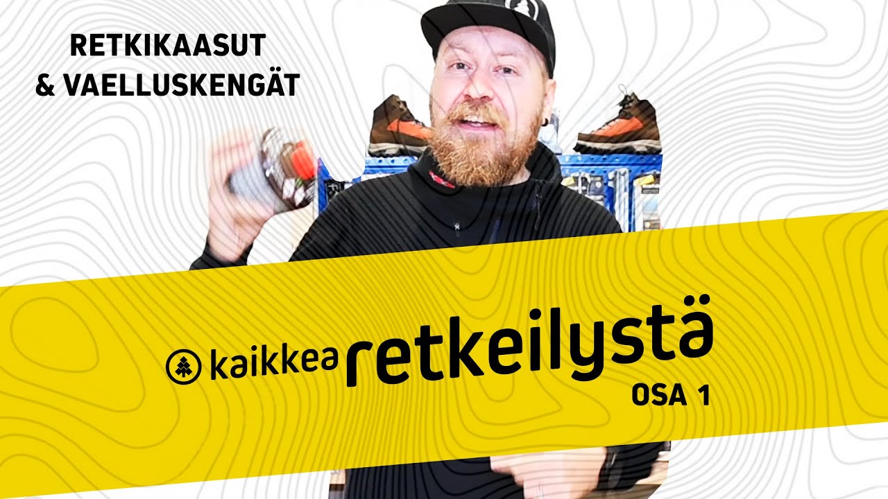 Ulkoilma - Kaikkea Retkeilystä - Osa 1 - Retkikaasut ja vaelluskenkien pohjat