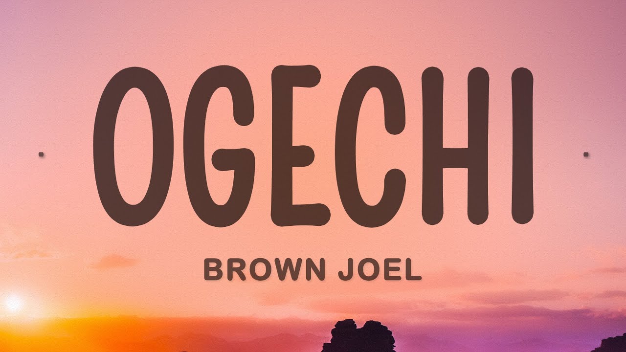Brown Joel - Ogechi ft. BoyPee & Hyce