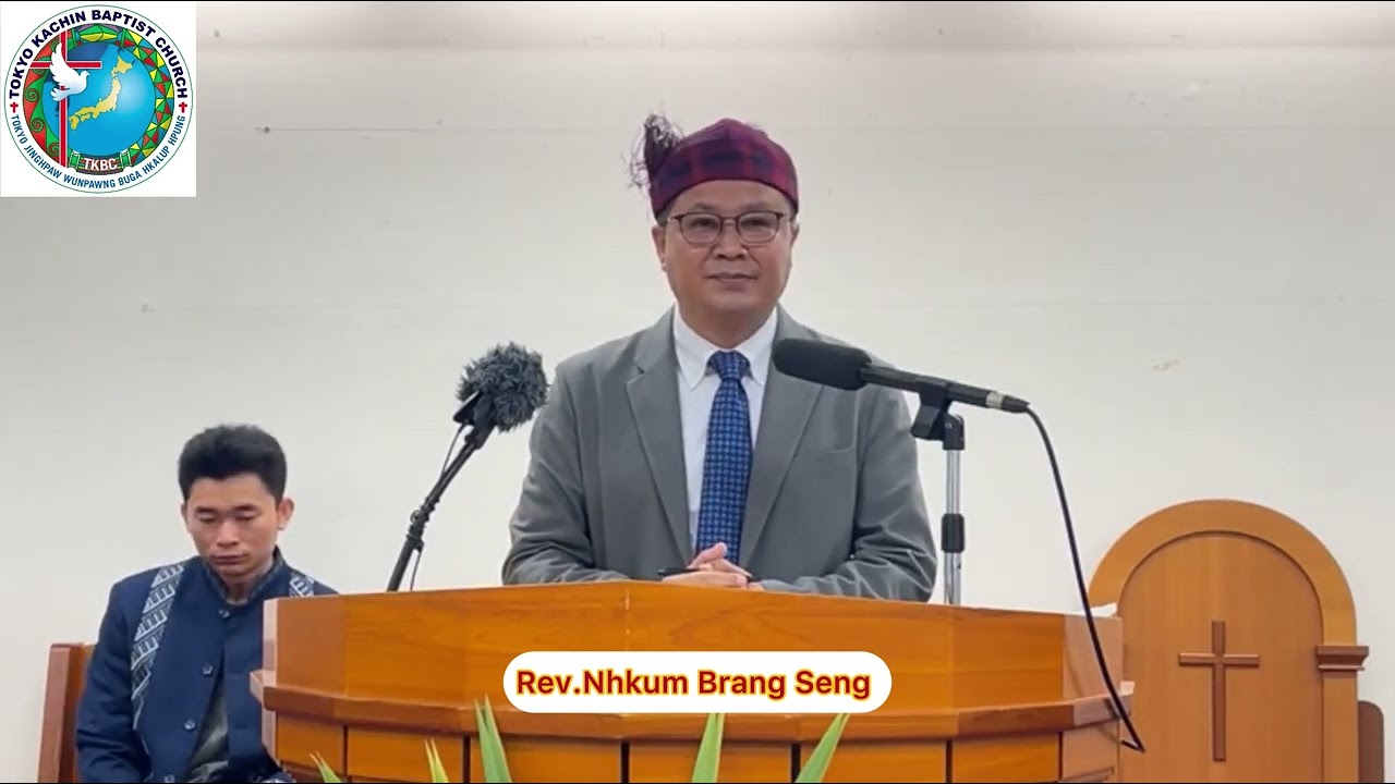 Tengman ai hku hkam nga ga..                                                Rev.Nhkum Brang Seng..