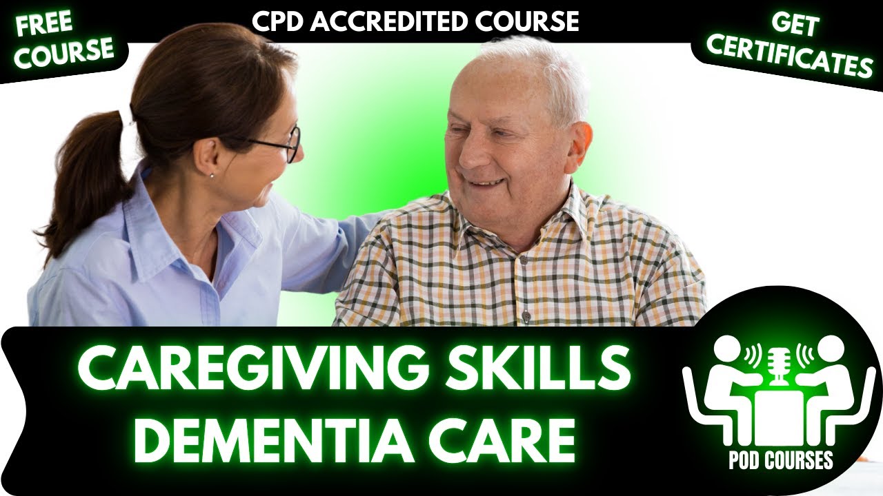 Caregiving Skills Dementia Care With Certificate  - Pod Courses