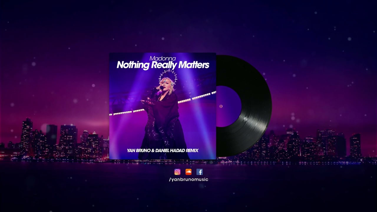 Madonna - Nothing Really Matters (Yan Bruno & Daniel Hadad Remix)