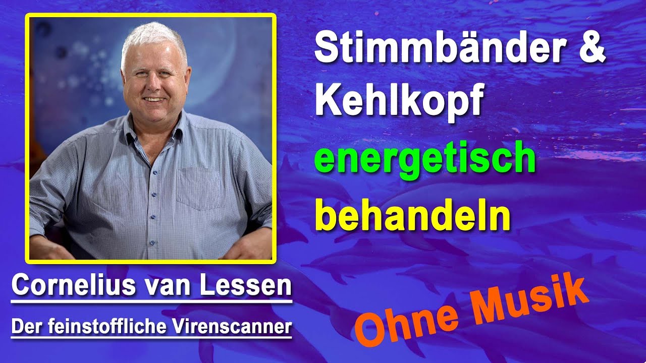 Stimmb&auml;nder & Kehlkopf energetisch behandeln | Cornelius van Lessen - Ohne Musik