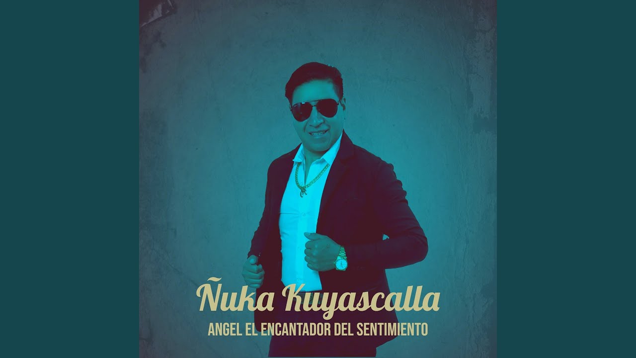 Ñuka Kuyascalla