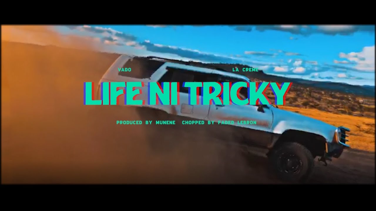 Life Ni Tricky - Vado feat La Creme (Official Video)