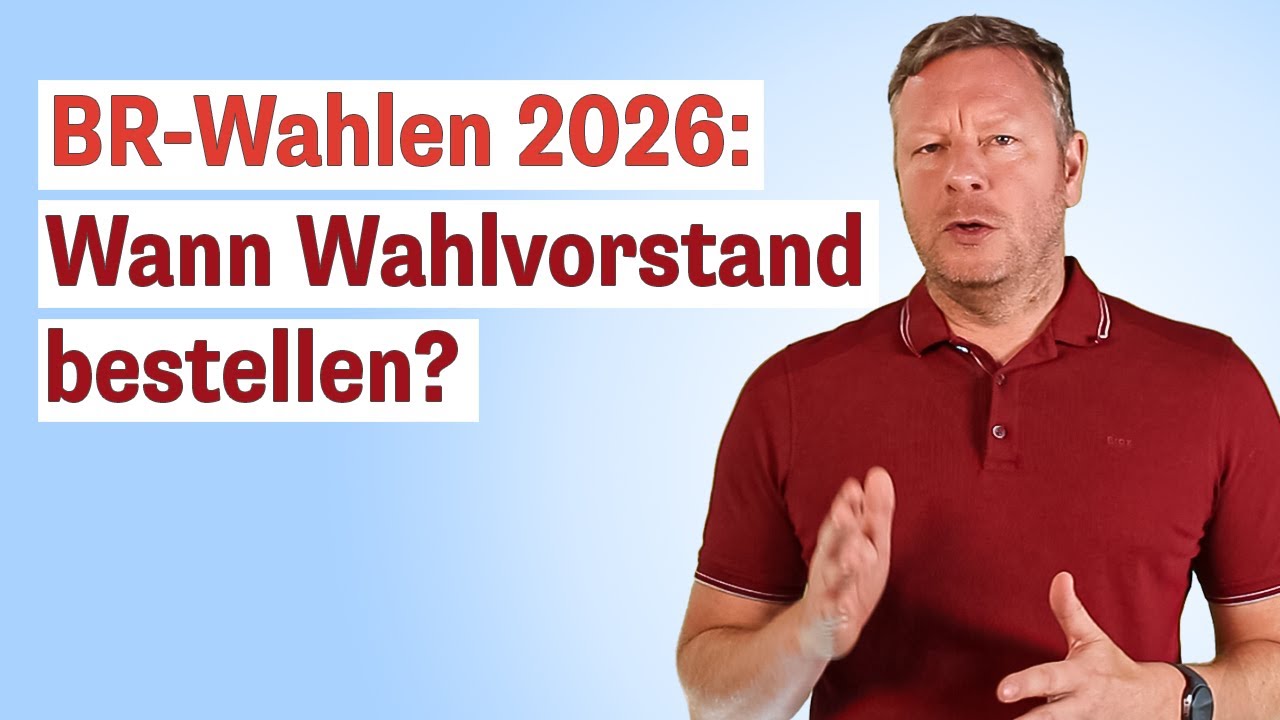 Betriebsratswahl 2026: Wann sollte der Wahlvorstand bestellt werden?