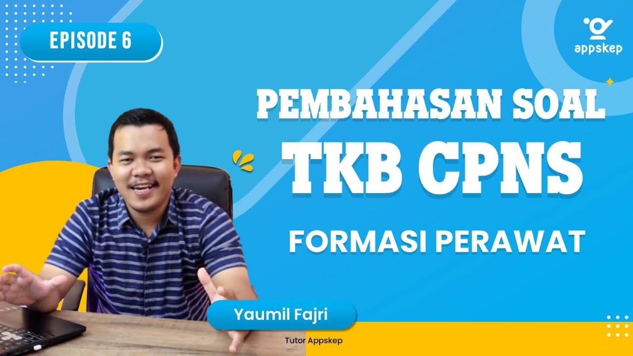 PEMBAHASAN SOAL TKB CPNS FORMASI PERAWAT (EPISODE 6) TAHUN 2021