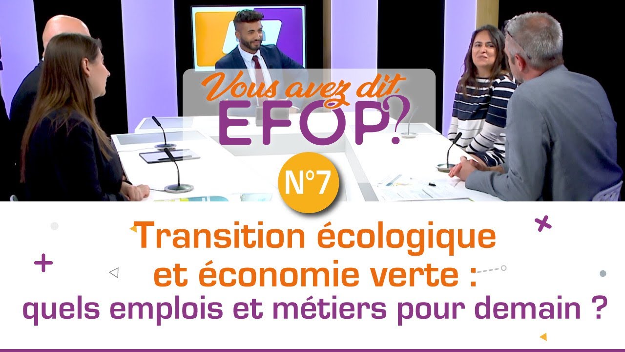 Vous avez dit Efop ? Transition écologique/économie verte : quels emplois et métiers pour demain ?