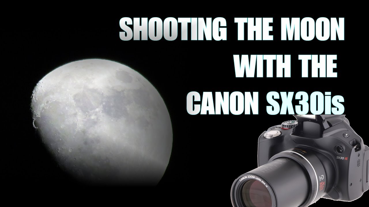 SHOOTING THE MOON WITH THE CANON SX30is