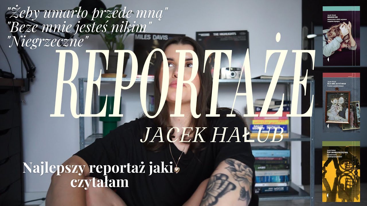 REPORTAŻE - JACEK HOŁUB najlepszy reportaż jaki przeczytałam