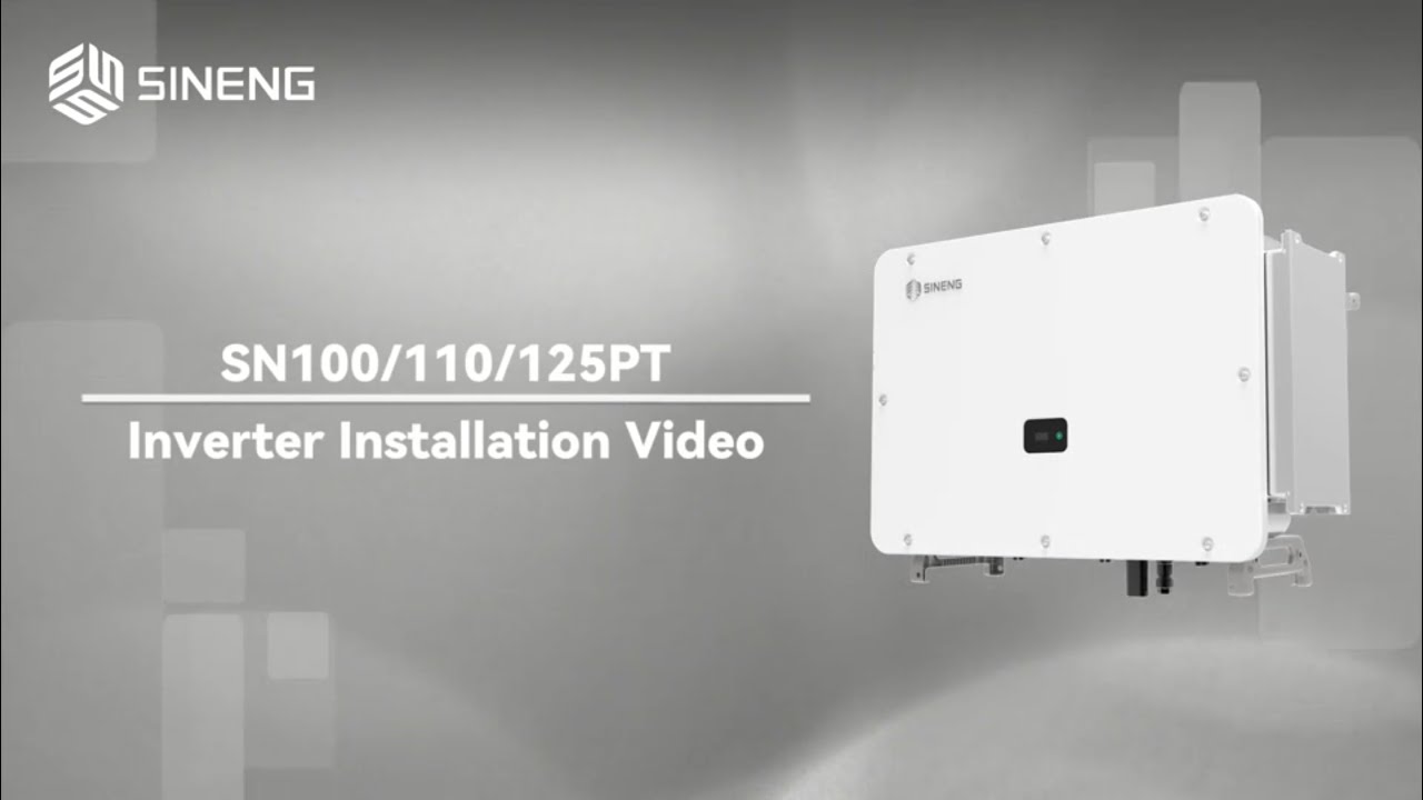 Sineng SN100/110/125PT String Inverter Installation Video