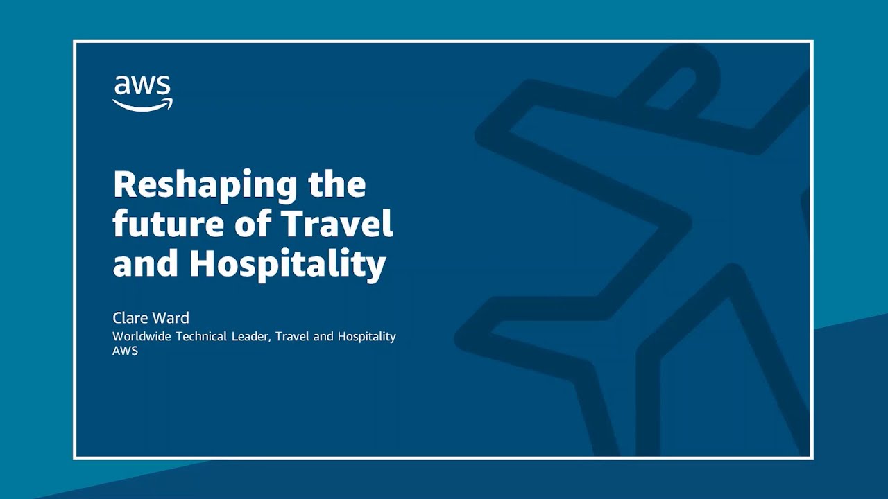 Industry Innovators 2022: Reshaping the future of Travel & Hospitality on the cloud | AWS Events