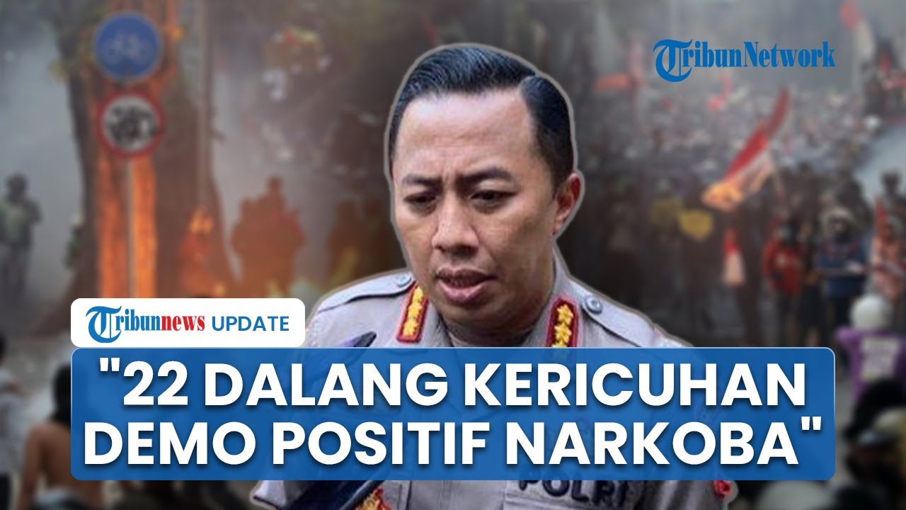 22 Dalang di Balik Kericuhan Demo di Jakarta Positif Narkoba, Polisi Tetapkan 10 Orang Tersangka